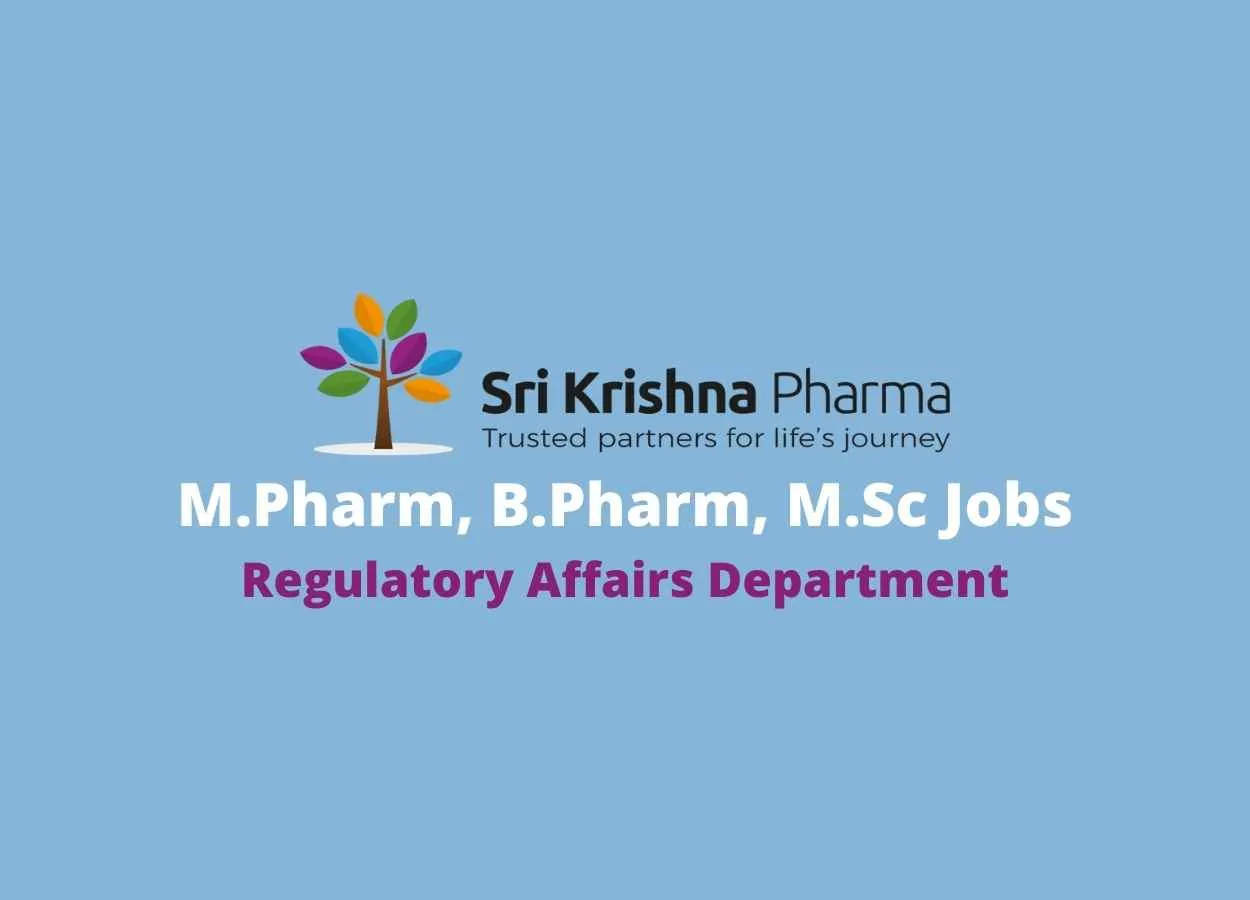 Walk in interview for M.Pharm, B.Pharm, M.Sc in Regulatory Affairs at Sri Krishna Pharmaceuticals Ltd 
