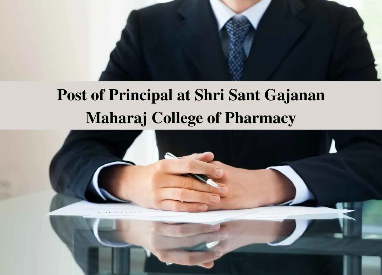 Applications are invited for post of Principal at Shri Sant Gajanan Maharaj College of Pharmacy