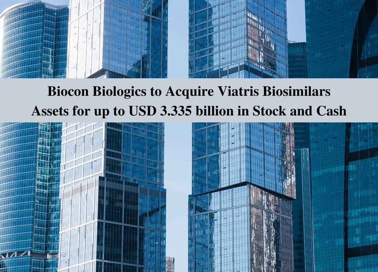 Biocon Biologics to Acquire Viatris Biosimilars Assets for up to USD 3.335 billion in Stock and Cash