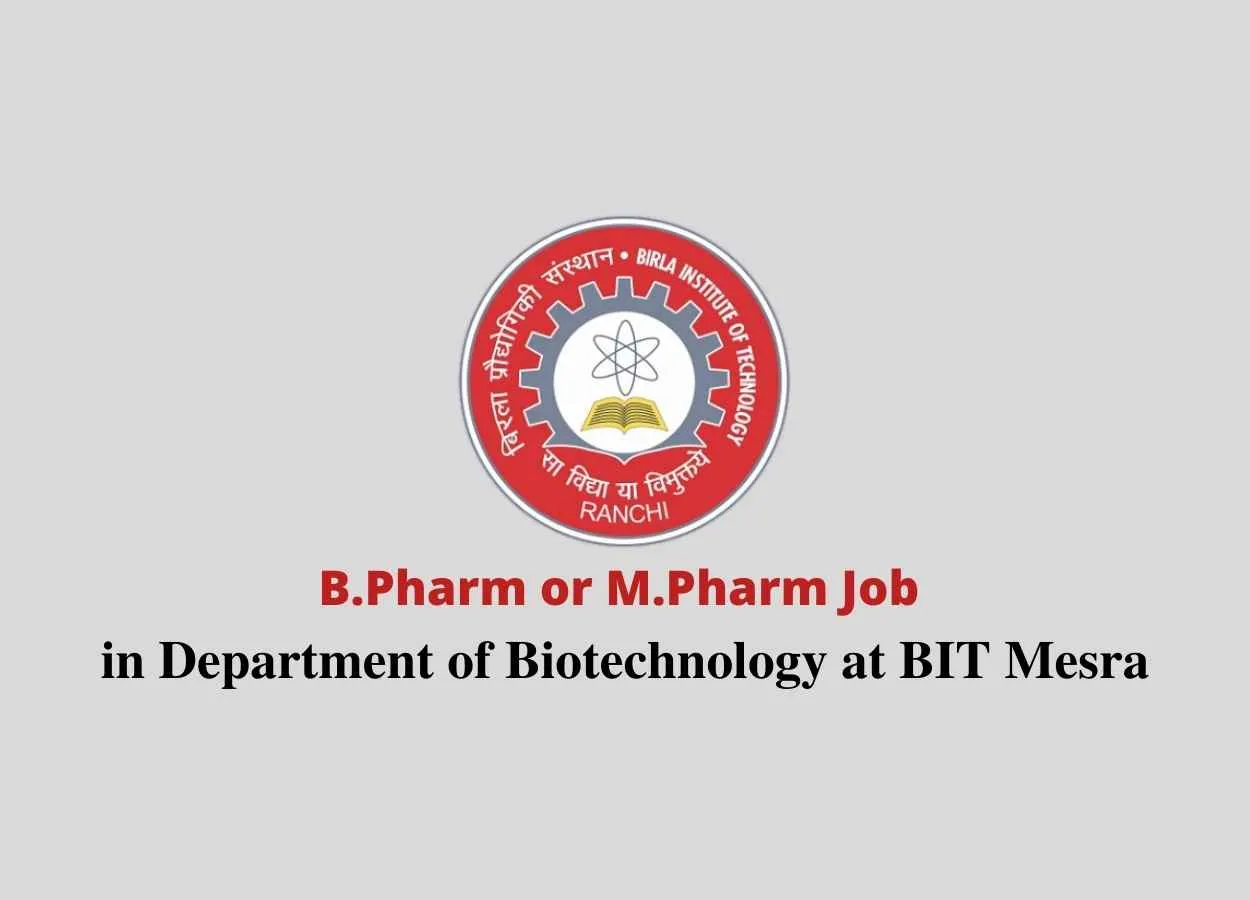 B.Pharm or M.Pharm Job in Department of Biotechnology at BIT Mesra