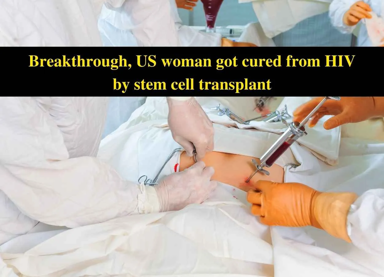 Breakthrough, US woman got cured from HIV by stem cell transplant