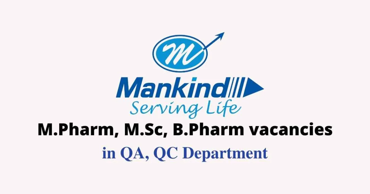 Job for M.Pharm, M.Sc, B.Pharm in QA, QC at Mankind Pharma