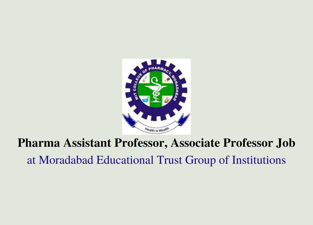 Job for Pharma Assistant Professor, Associate Professor at Moradabad Educational Trust Group of Institutions