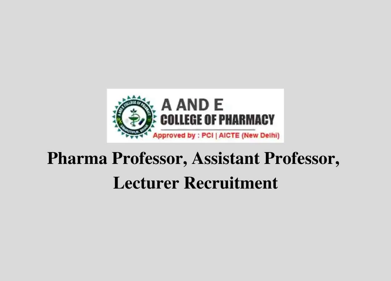 Job for Professor, Assistant Professor, Lecturer at A and E College of Pharmacy