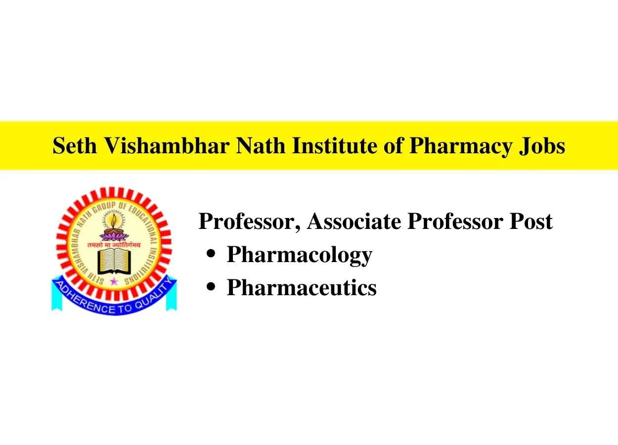 Job for Professor, Associate Professor at Seth Vishambhar Nath Institute of Pharmacy