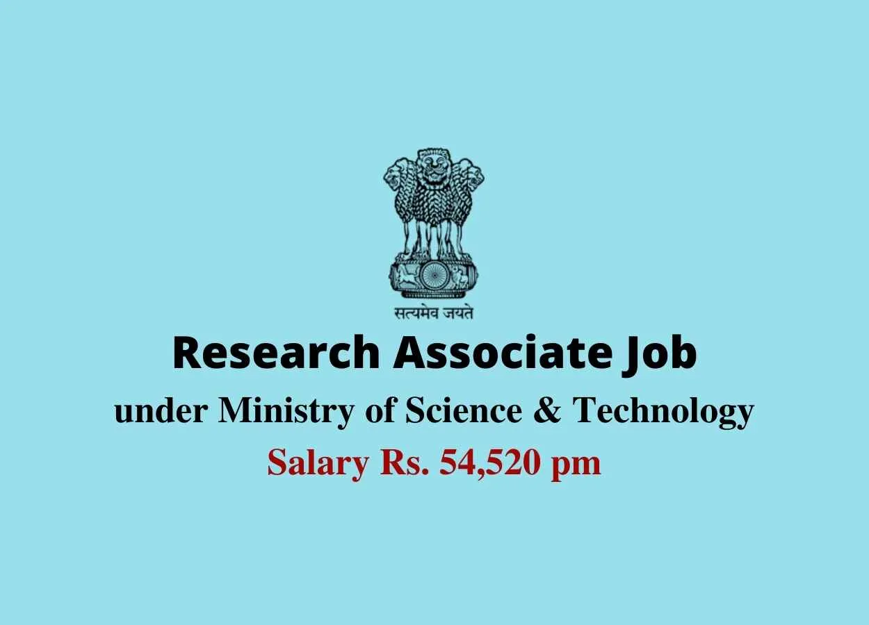 Job for Research Associate under Ministry of Science & Technology