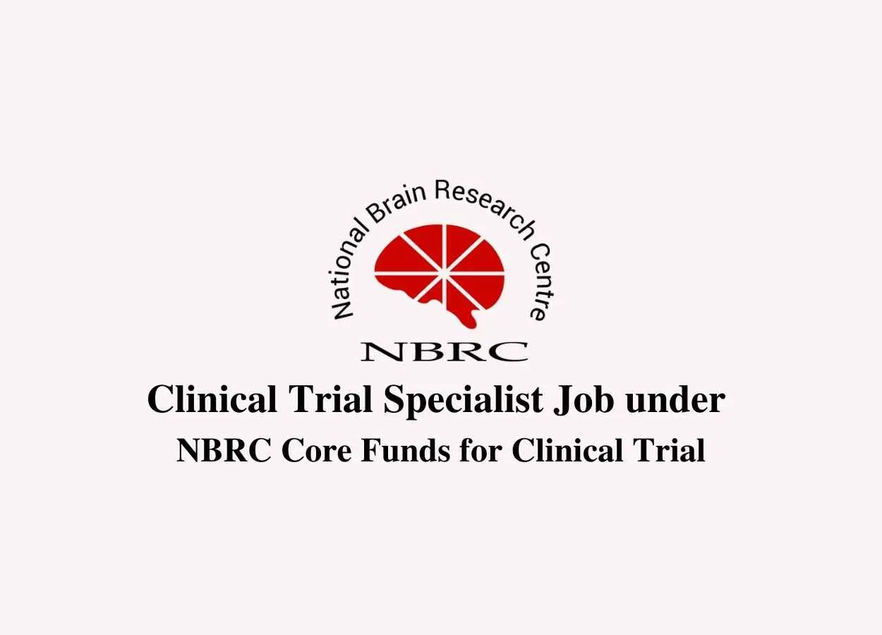 NBRC invites application for the post of Clinical Trial Specialist under NBRC Core Funds for Clinical Trial