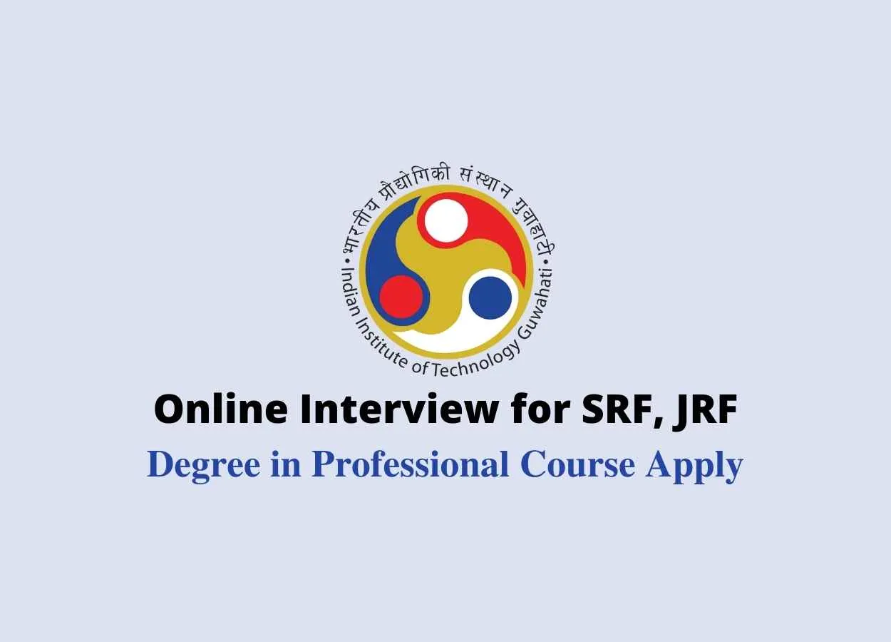 Online Interview for SRF, JRF at Indian Institute of Technology