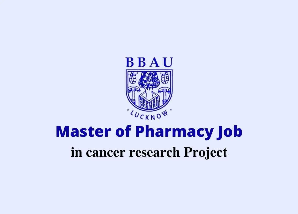 Opportunity for Master of Pharmacy to work in cancer research Project at Babasaheb Bhimrao Ambedkar University