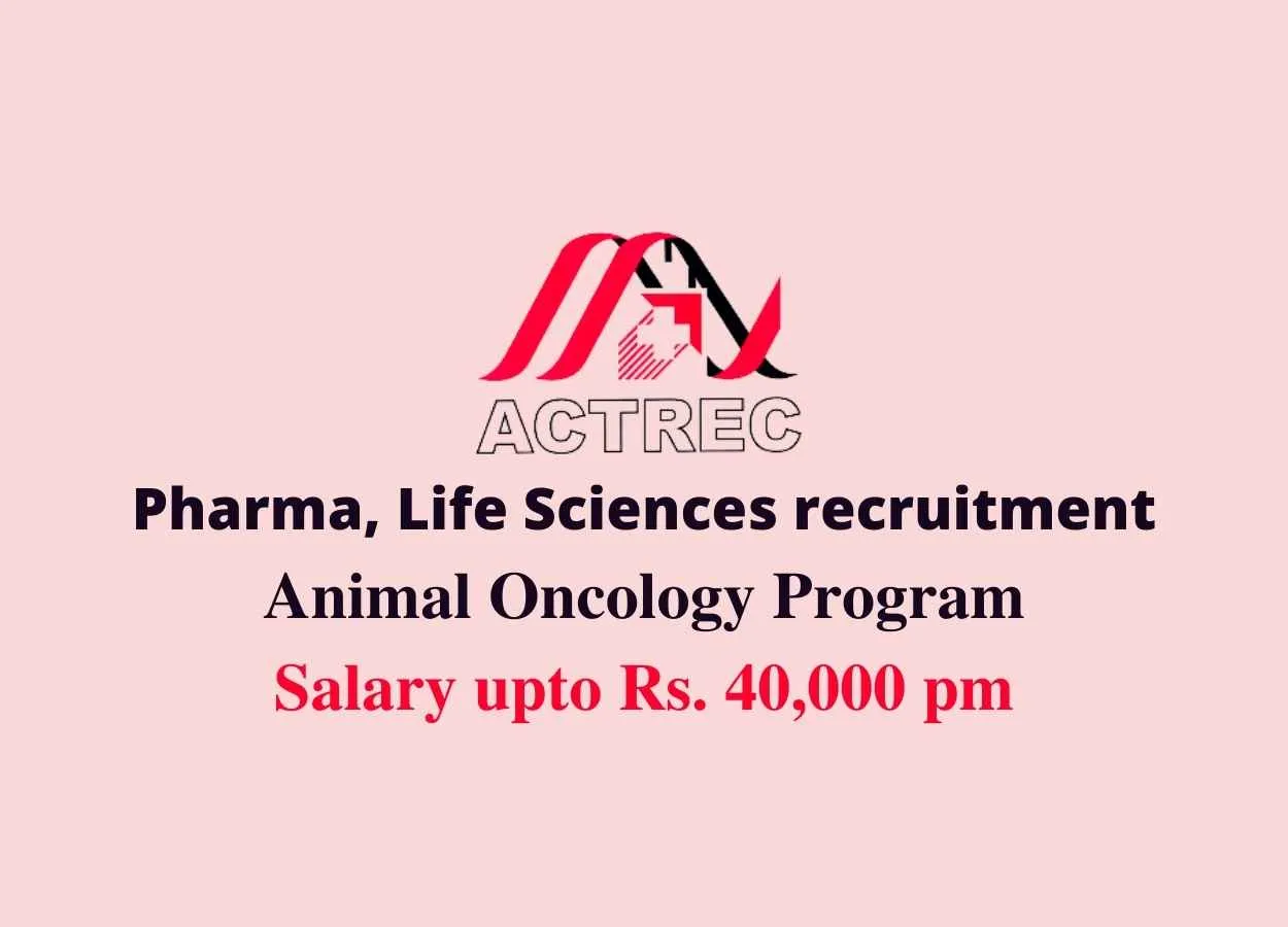 Pharma, Life Sciences recruitment at ACTREC