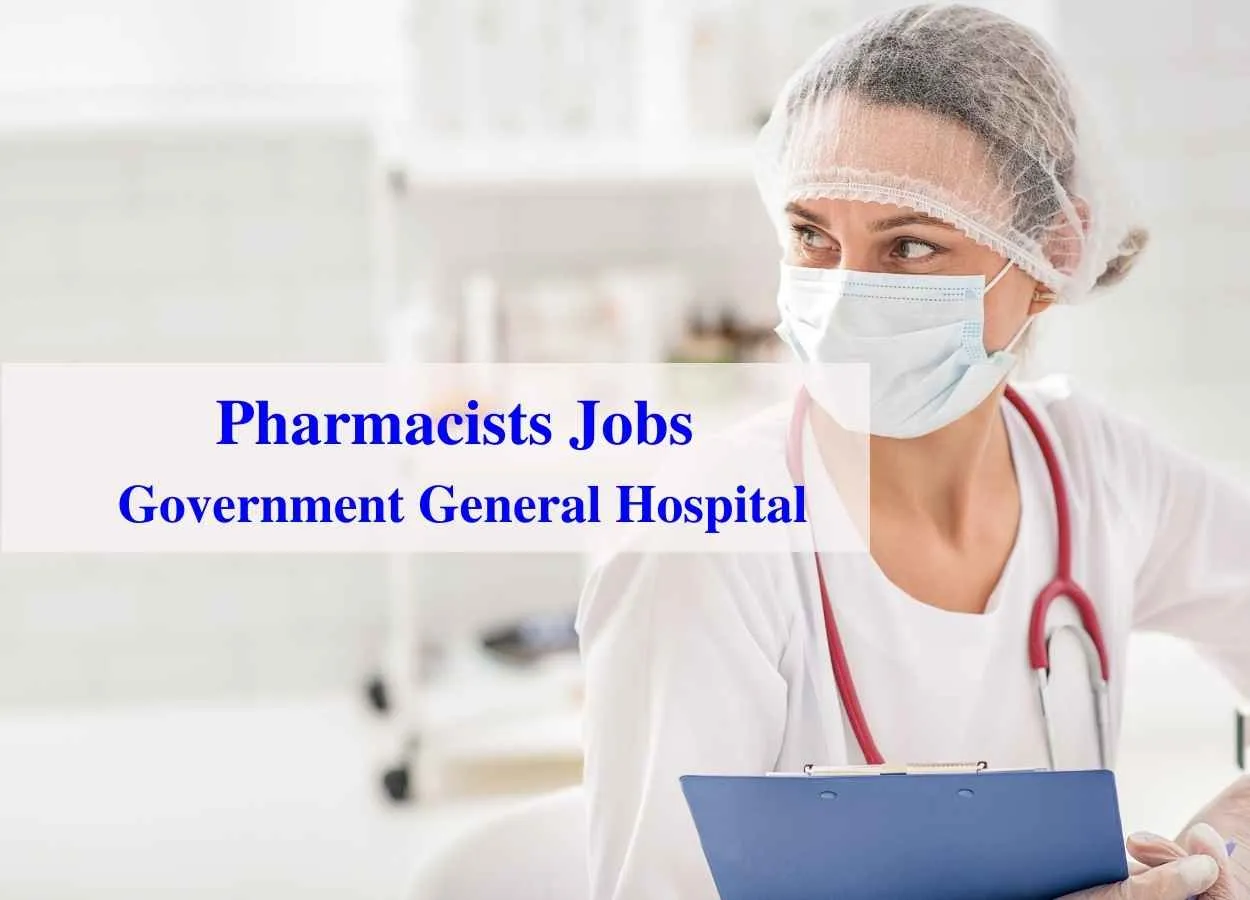 Recruitment for Pharmacists to work in Government General Hospital