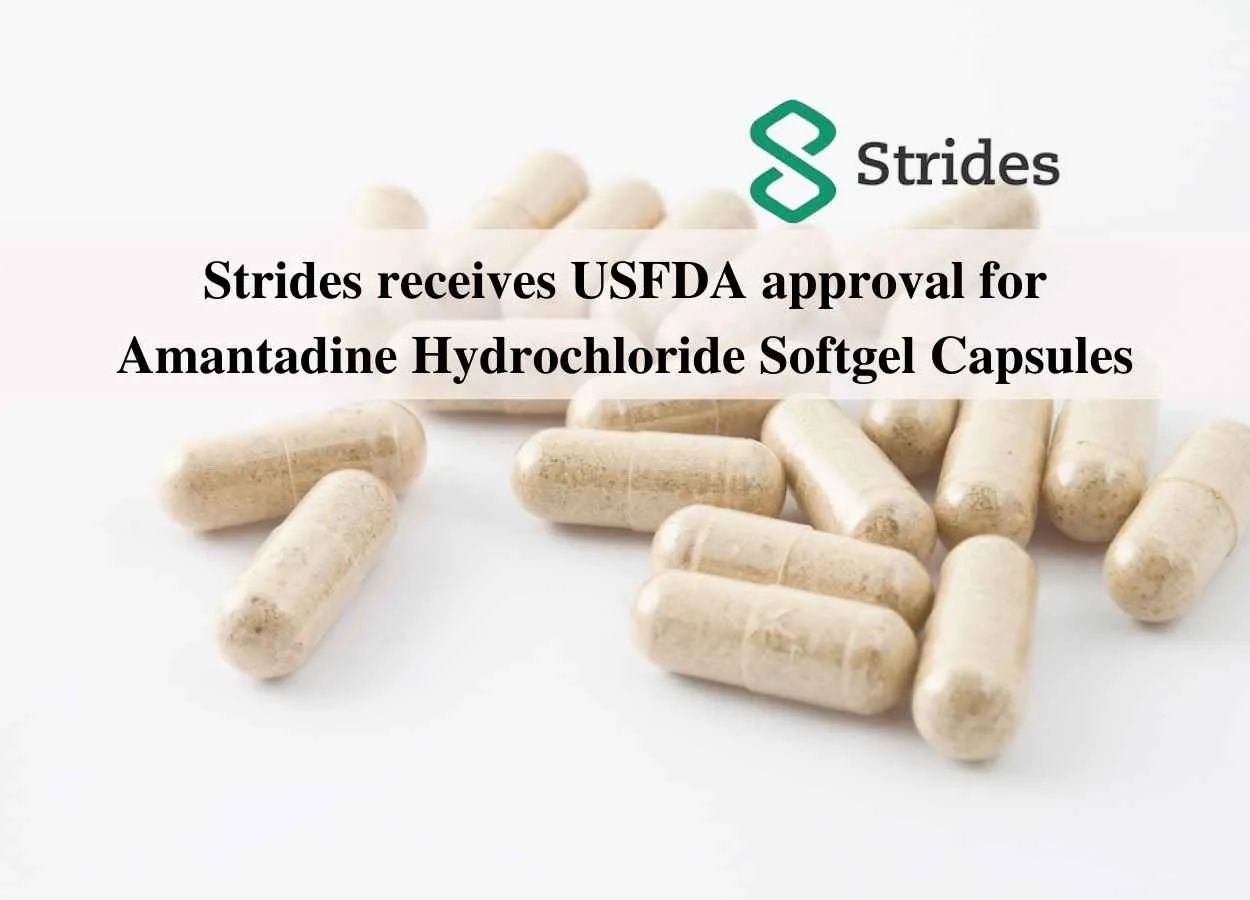 “Strides receives USFDA approval for Amantadine Hydrochloride Softgel Capsules