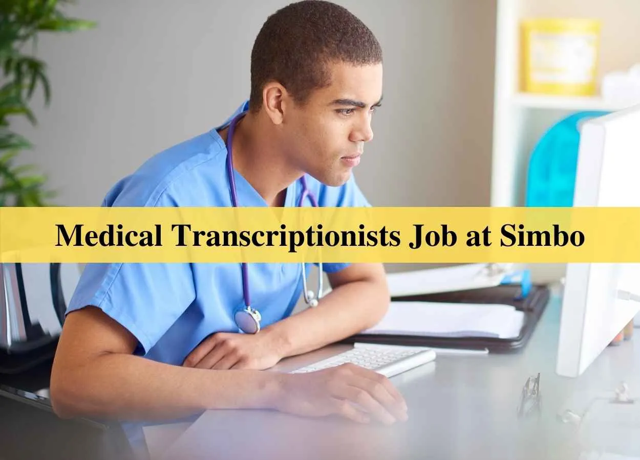 Vacancy for Medical Transcriptionists at Simbo
