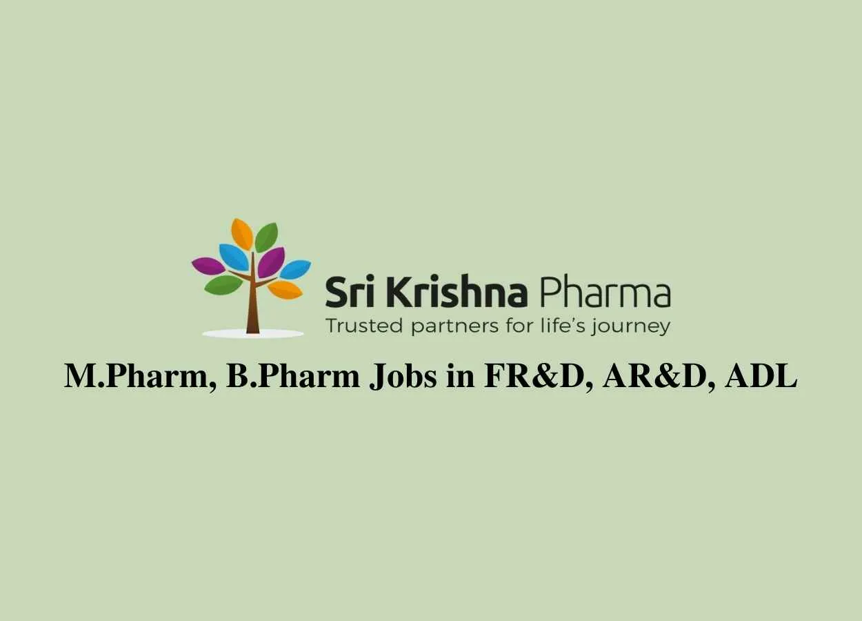 Walk in interview for M.Pharm, B.Pharm in FR&D, AR&D, ADL at Sri Krishna Pharmaceuticals Ltd 