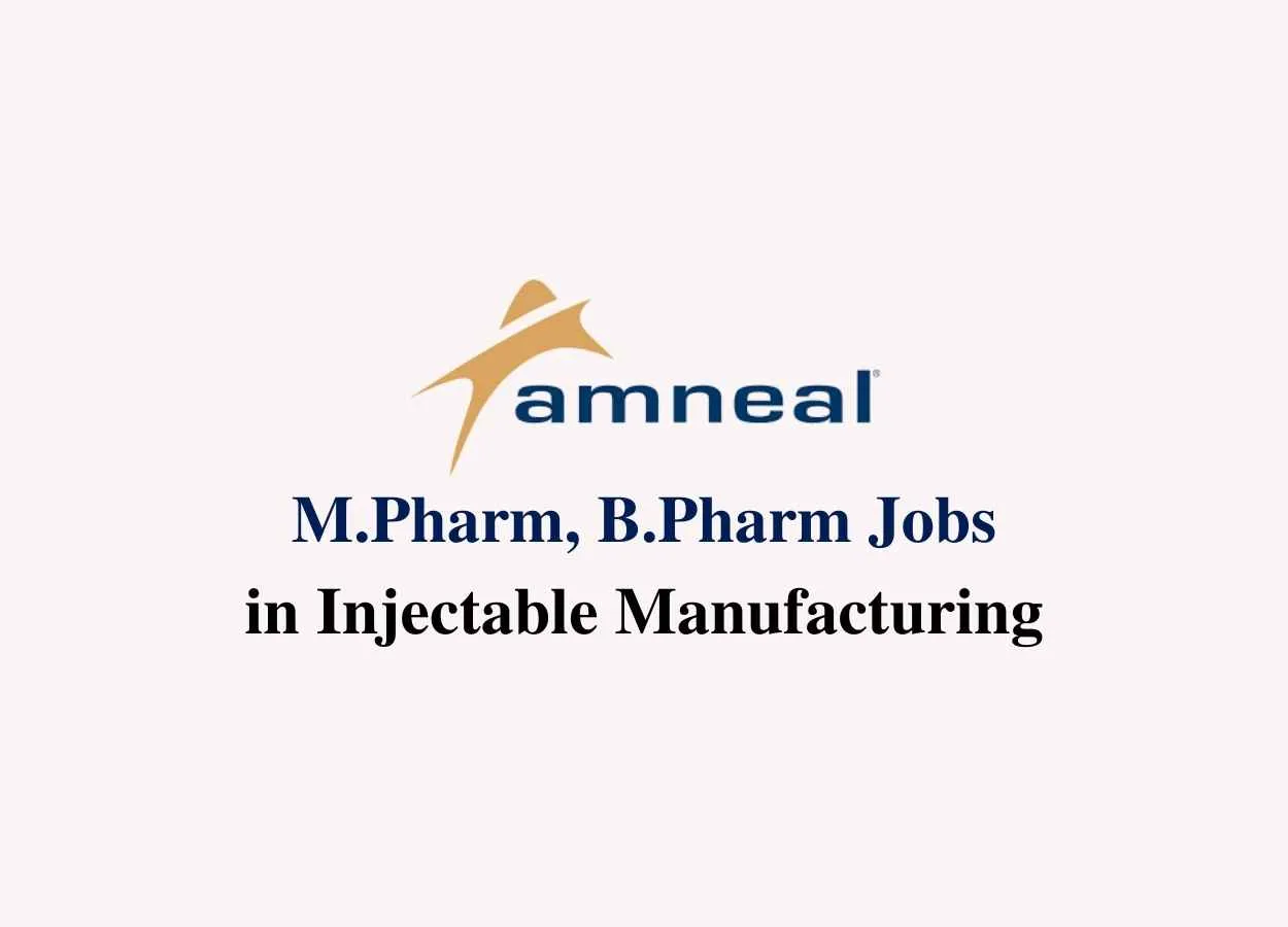 Walk in interview for M.Pharm, B.Pharm in Injectable Manufacturing at Amneal Pharmaceuticals