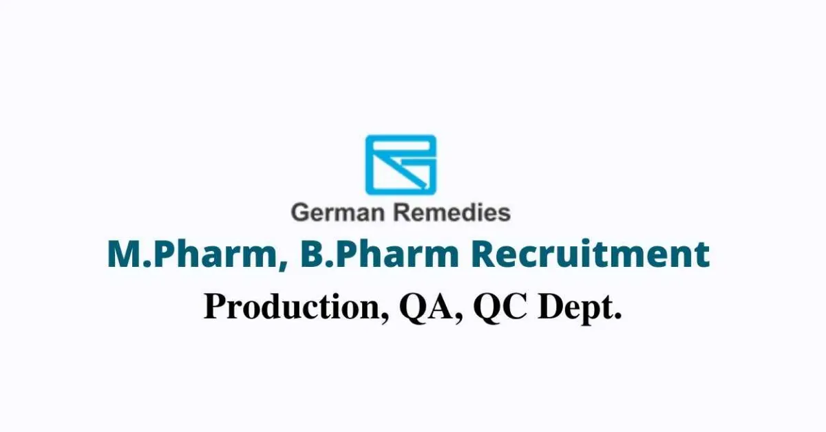 Walk in interview for M.Pharm, B.Pharm in Production, QA, QC at German Remedies Pharmaceuticals Private Limited