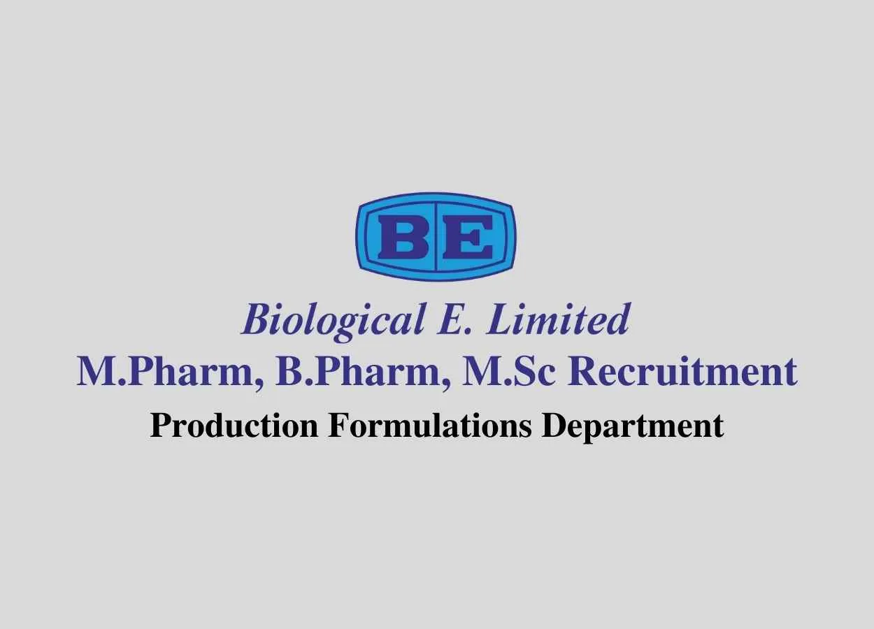 Walk in interview for M.Pharm, B.Pharm, M.Sc in Production Formulations at Biological E