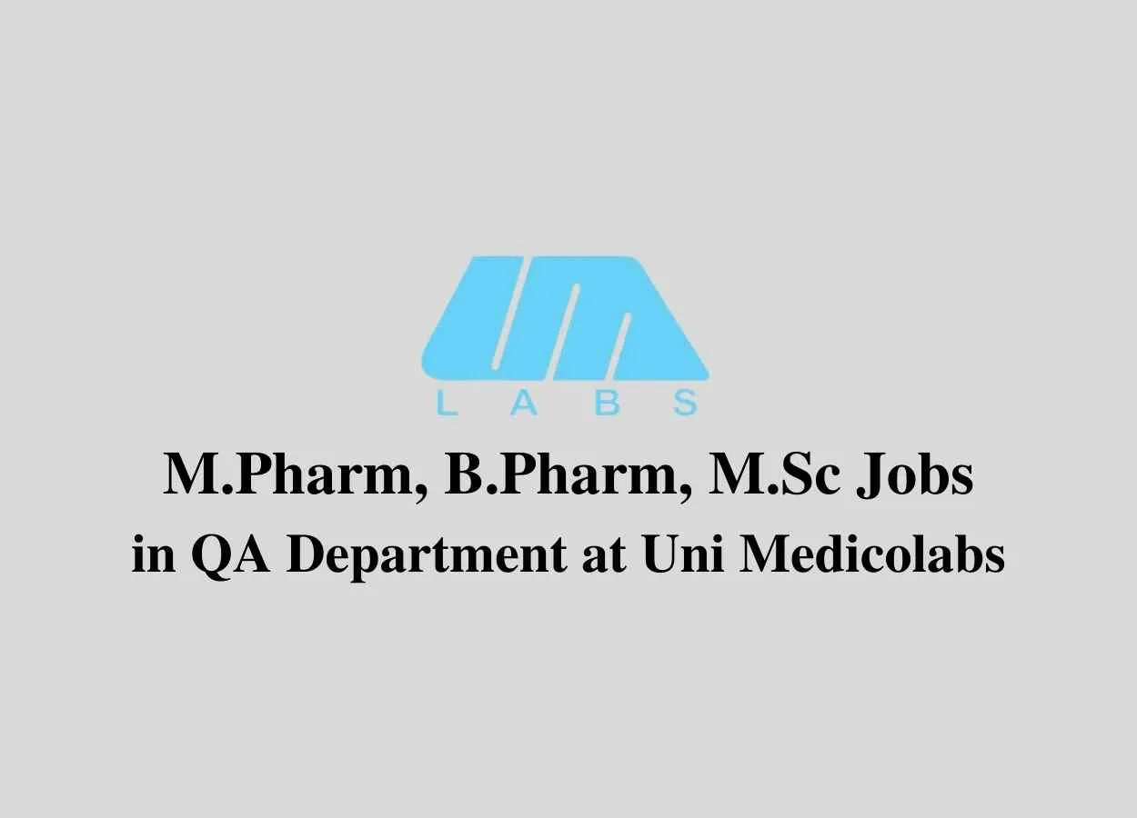Walk in interview for M.Pharm, B.Pharm, M.Sc in QA Department at Uni Medicolabs