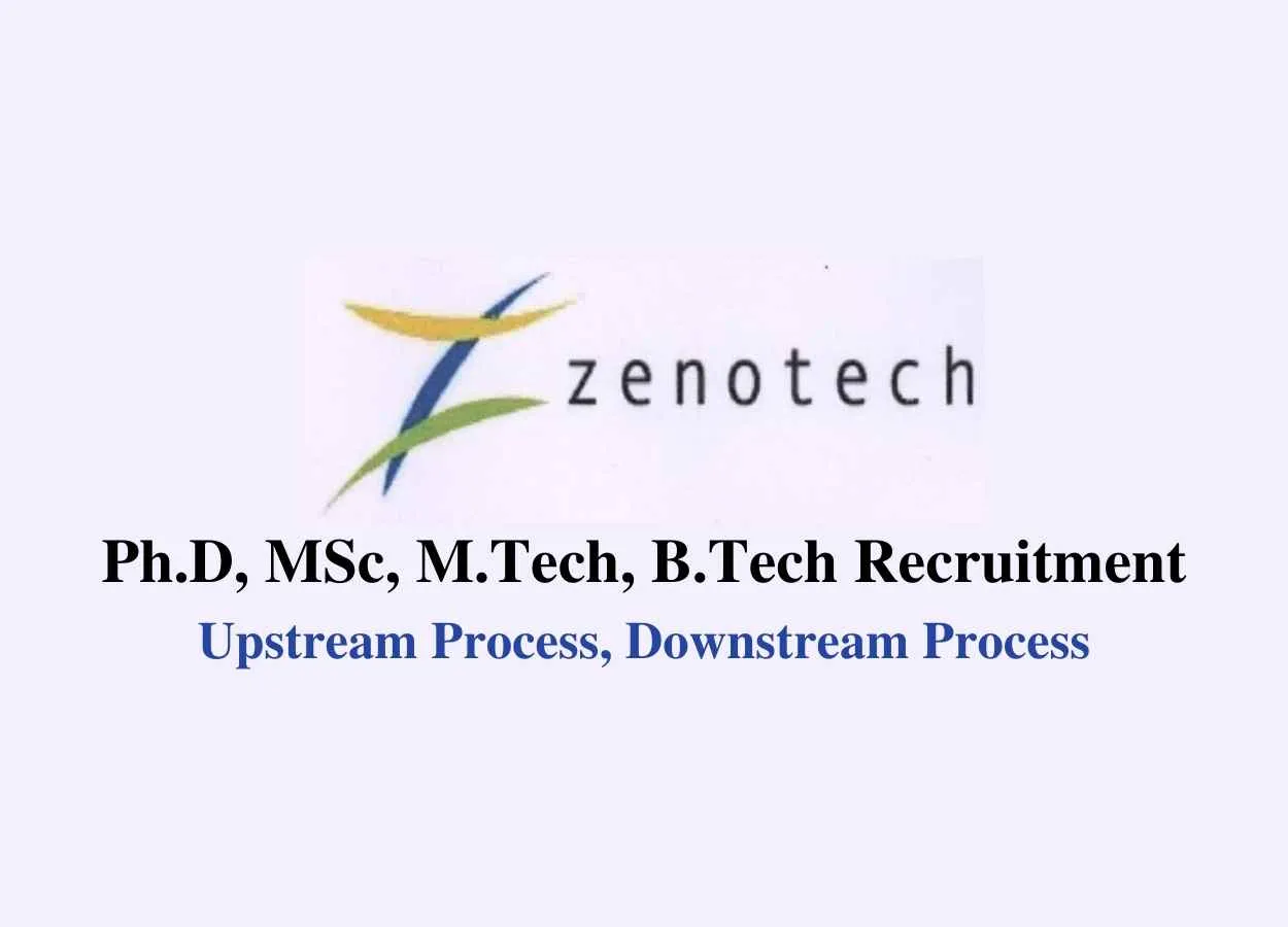 Walk in interview for Upstream Process, Downstream Process at Zenotech