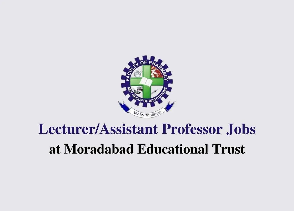 Work as Lecturer/Assistant Professor at MORADABAD EDUCATIONAL TRUST