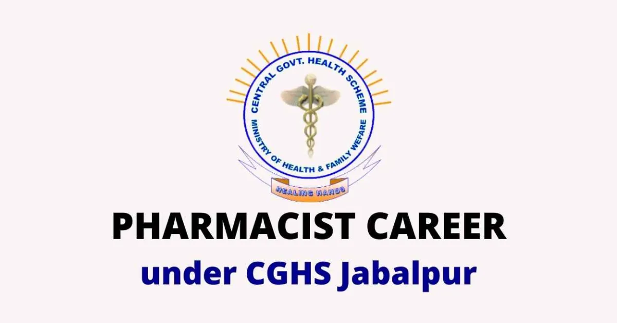 Applications are invited for post of Pharmacist under CGHS Jabalpur