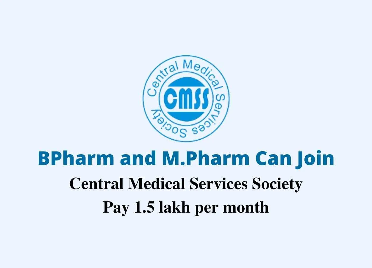 BPharm and M.Pharm can join in Central Medical Services Society