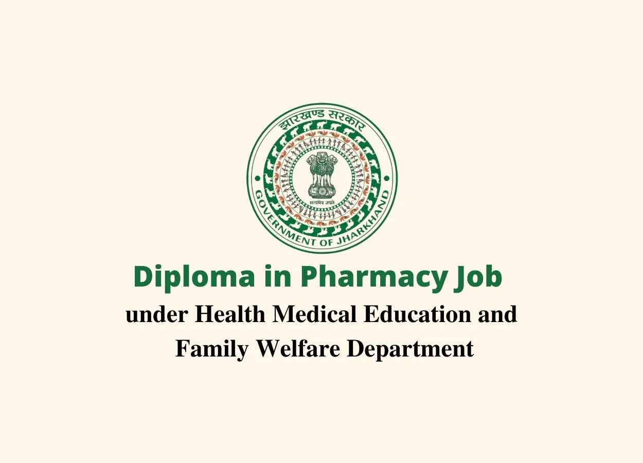 Diploma in Pharmacy Job under Health Medical Education and Family Welfare Department
