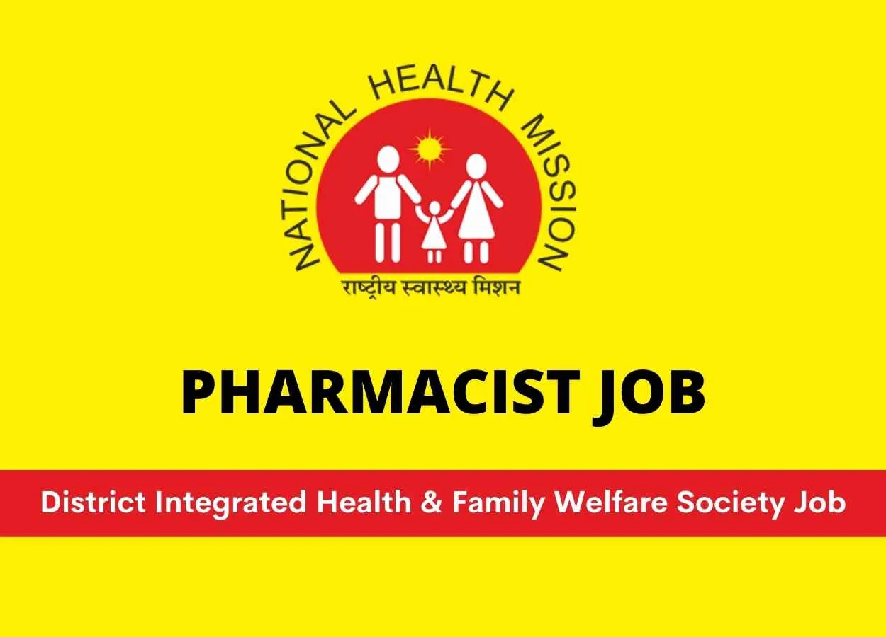 Vacancy for Pharmacists at District Integrated Health & Family Welfare Society