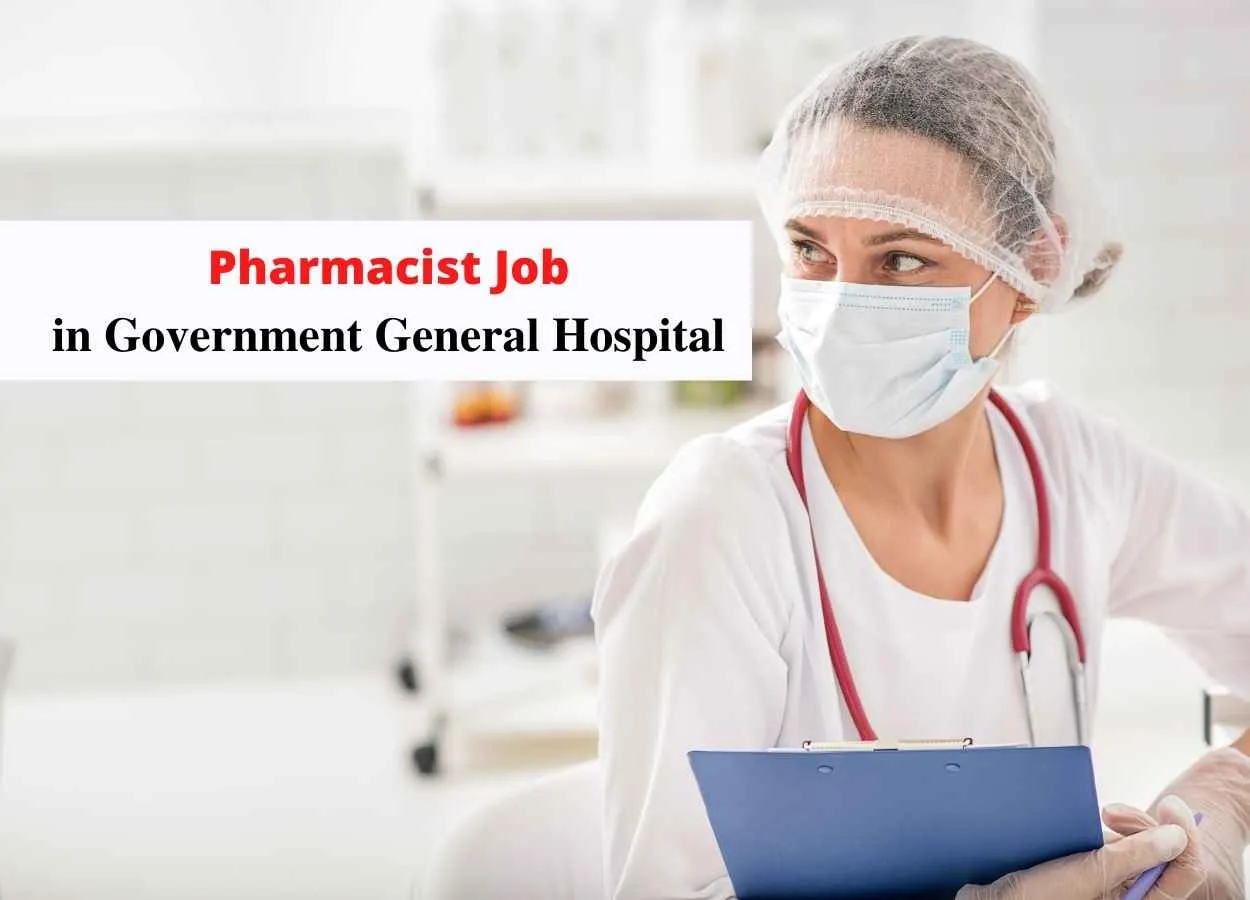 Job for Pharmacist in Government General Hospital