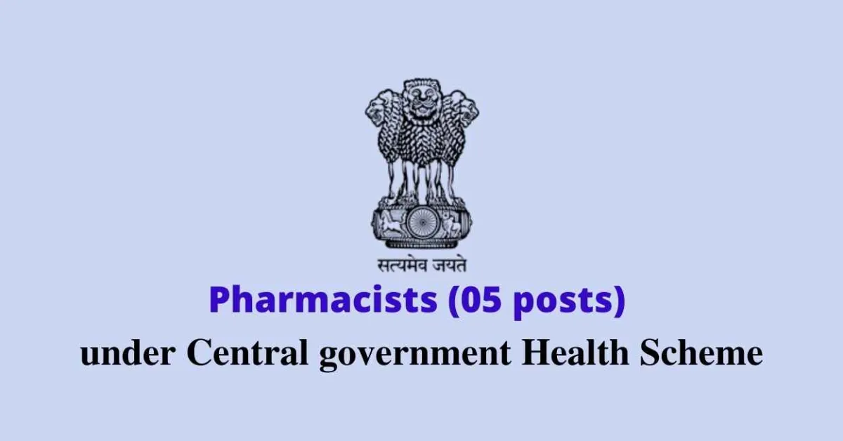 Job for Pharmacists under Central government Health Scheme