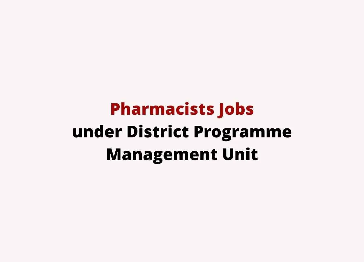 Job for Pharmacists under District Programme Management Unit
