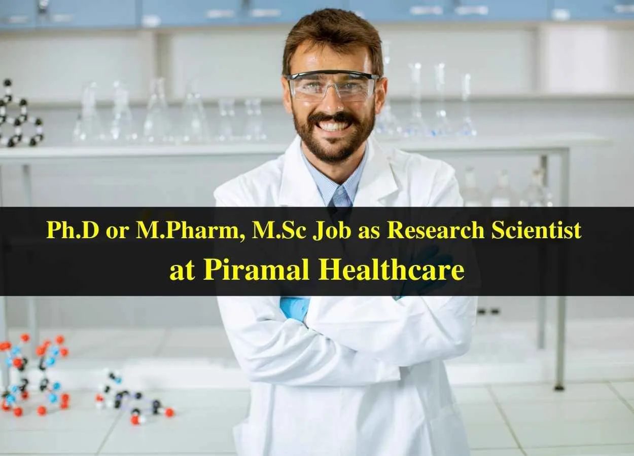 Job for Ph.D or M.Pharm, M.Sc as Research Scientist at Piramal Healthcare