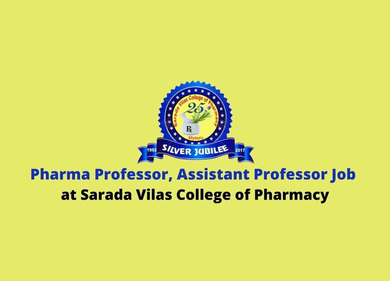 Job for Professor, Assistant Professor at Sarada Vilas College of Pharmacy