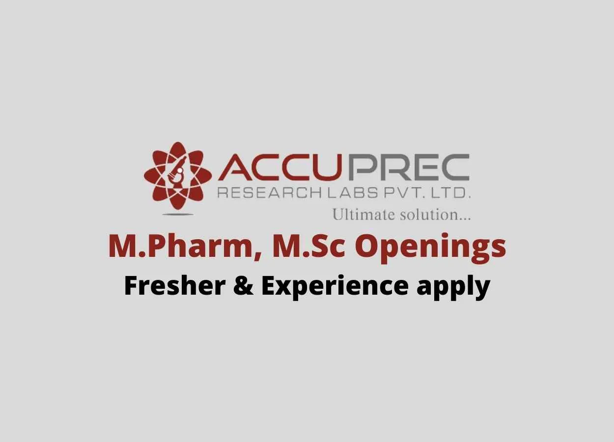 Openings for M.Pharm, M.Sc at Accuprec Research Labs