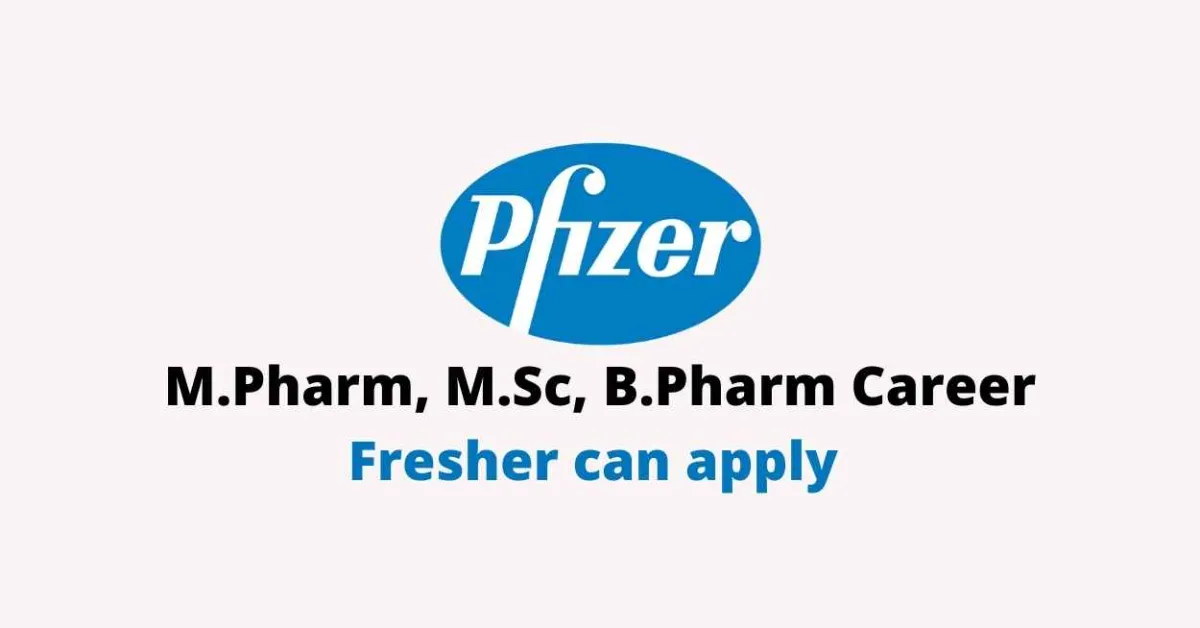 Opportunity for M.Pharm, M.Sc, B.Pharm as Associate at Pfizer