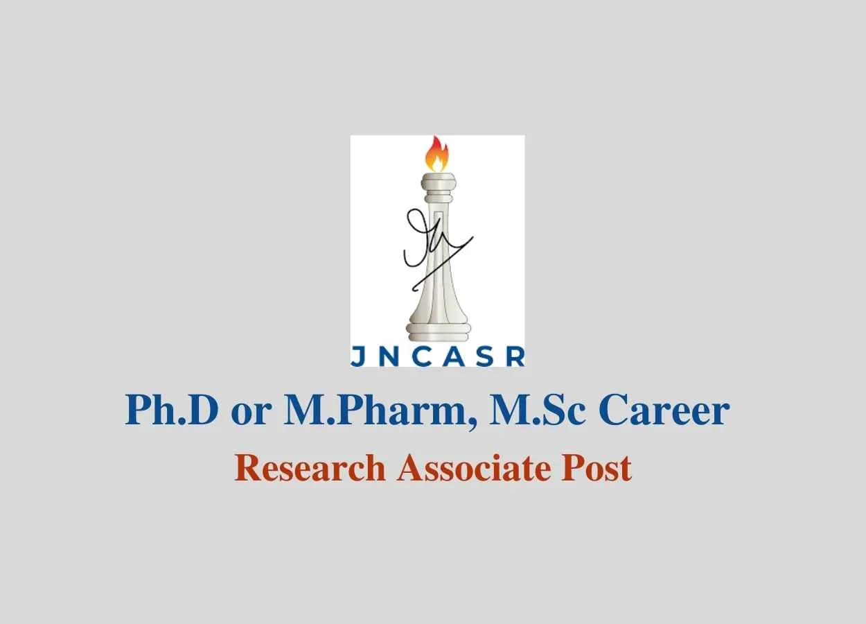 Opportunity for Ph.D or M.Pharm, M.Sc as Research Associate at JNCASR