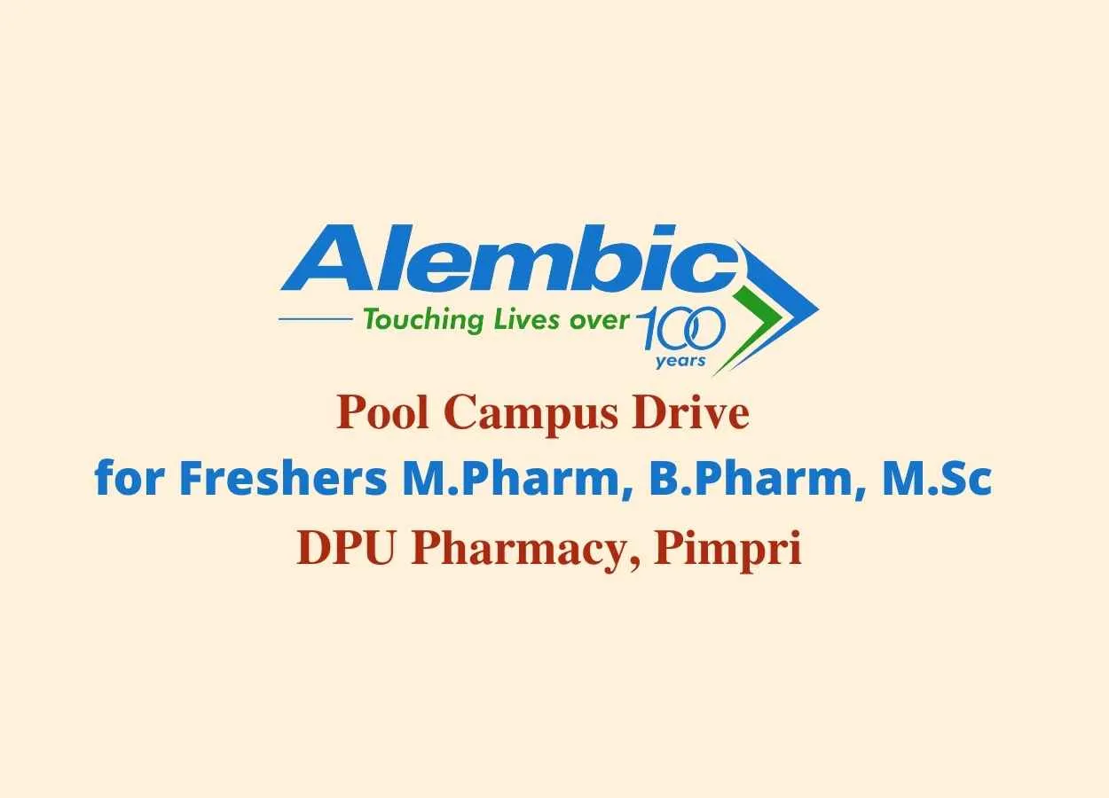 Pool Campus Drive of Alembic Pharmaceuticals Limited, Vadodara for Freshers - DPU Pharmacy
