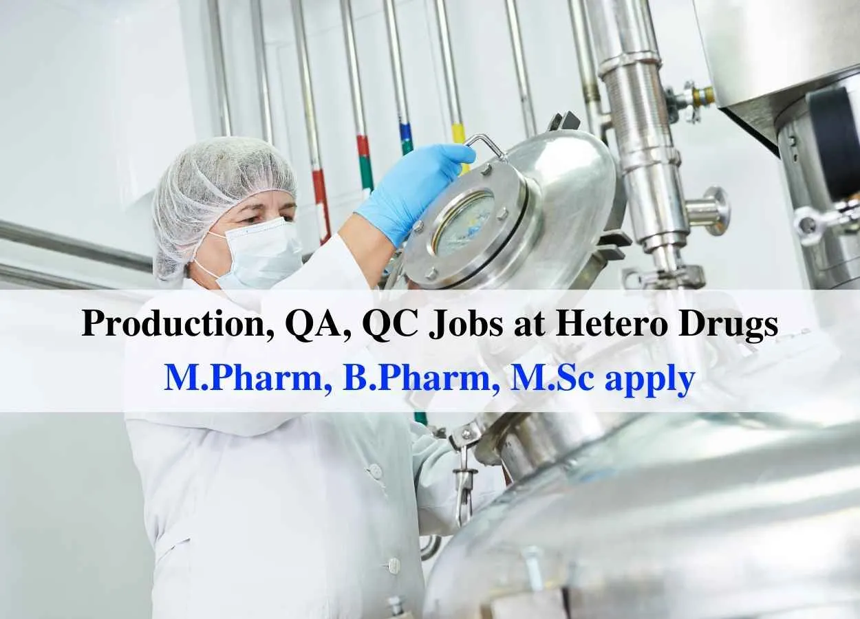 Production, QA, QC Jobs at Hetero Drugs