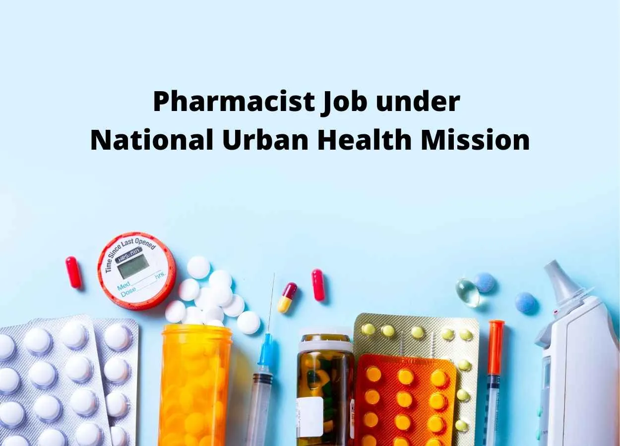Vacancy for Pharmacist under National Urban Health Mission
