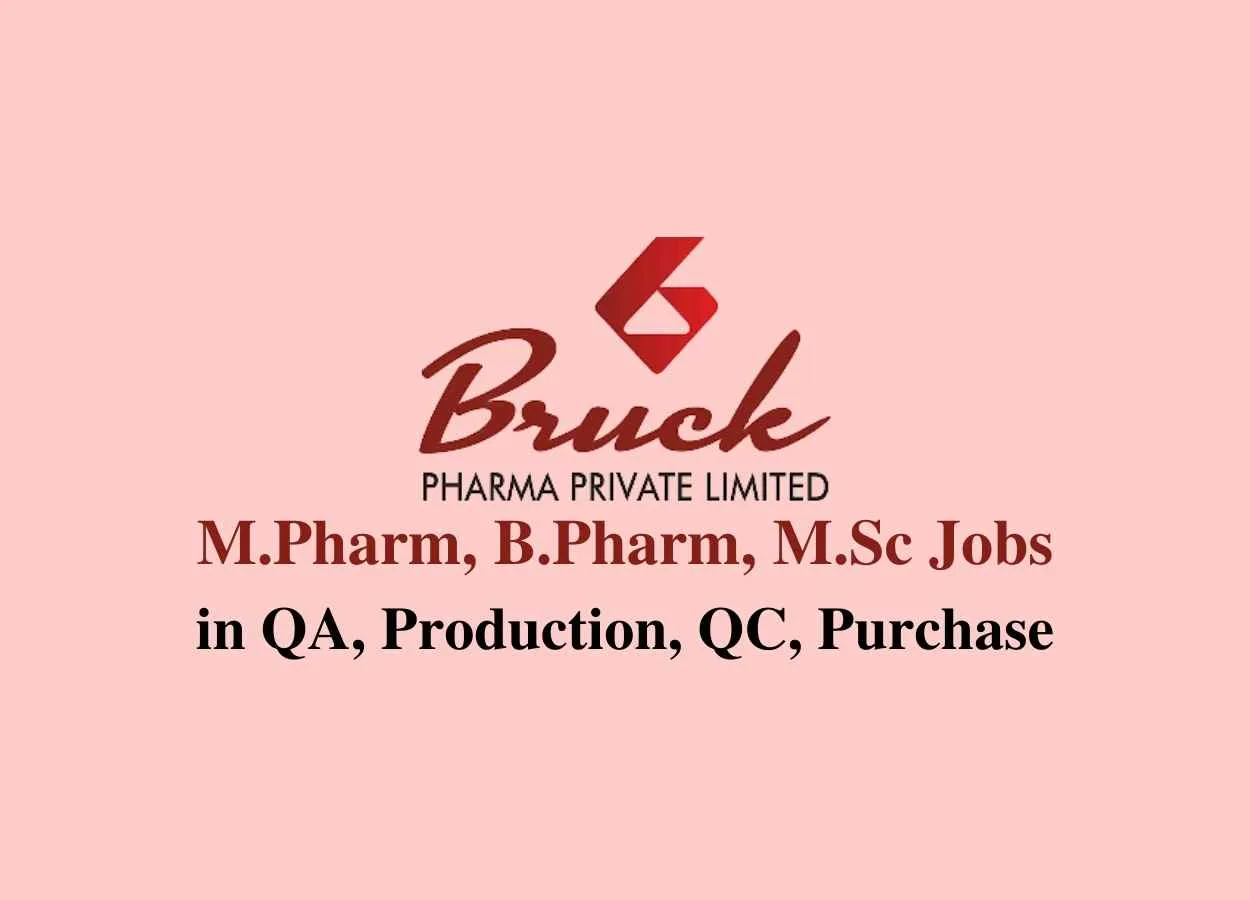 Walk in interview for M.Pharm, B.Pharm, M.Sc in QA, Production, QC, Purchase at Bruck Pharma