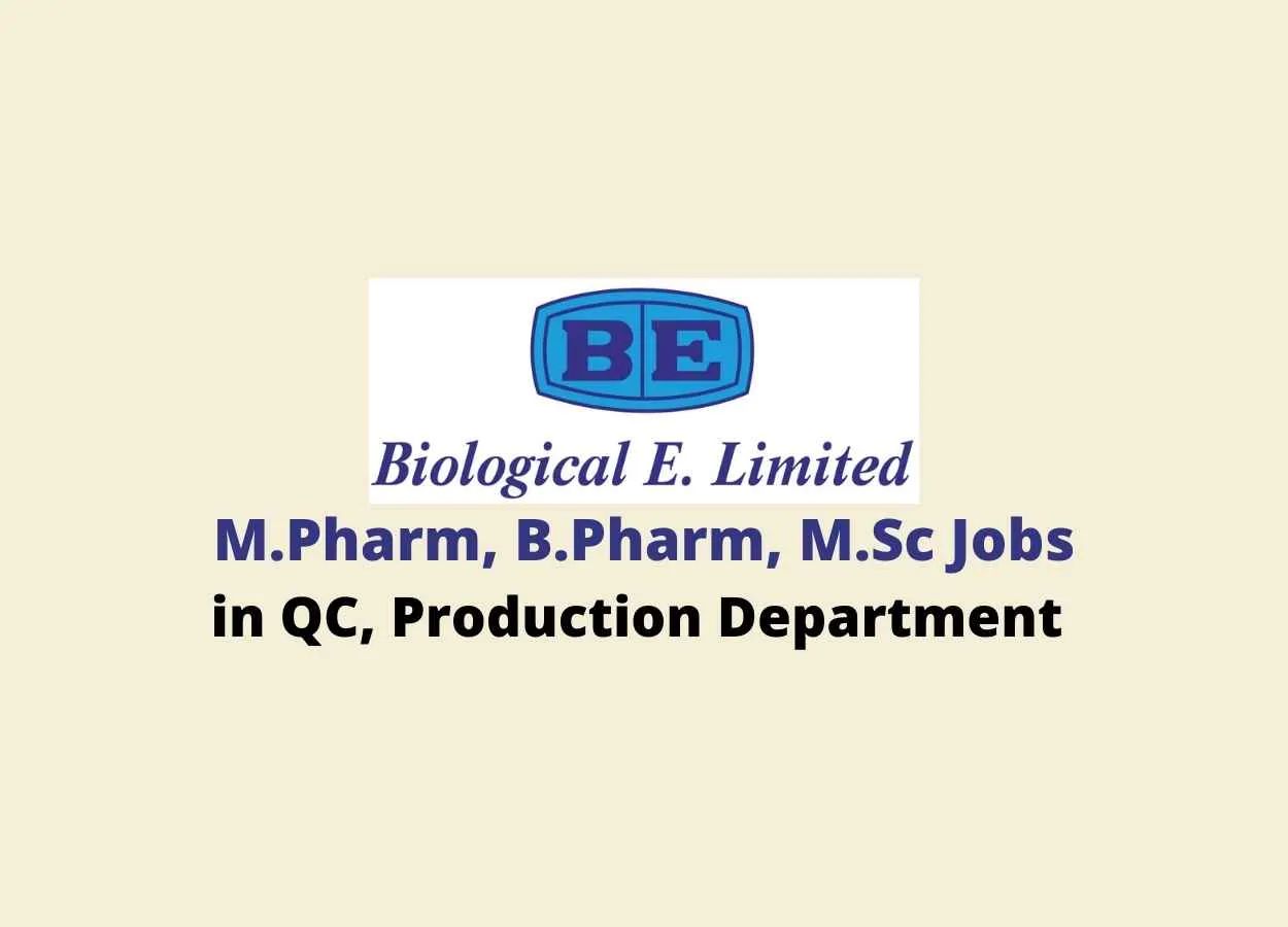 Walk in interview for M.Pharm, B.Pharm, M.Sc in QC, Production at Biological E