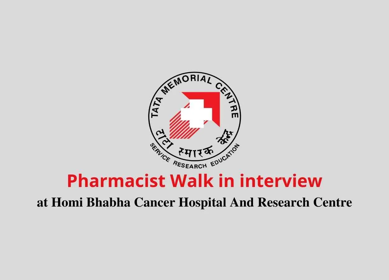Walk in interview for Pharmacist at Homi Bhabha Cancer Hospital And Research Centre