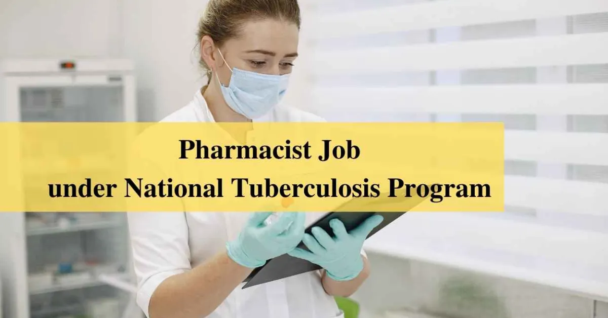 Walk in interview for Pharmacist under National Tuberculosis Program