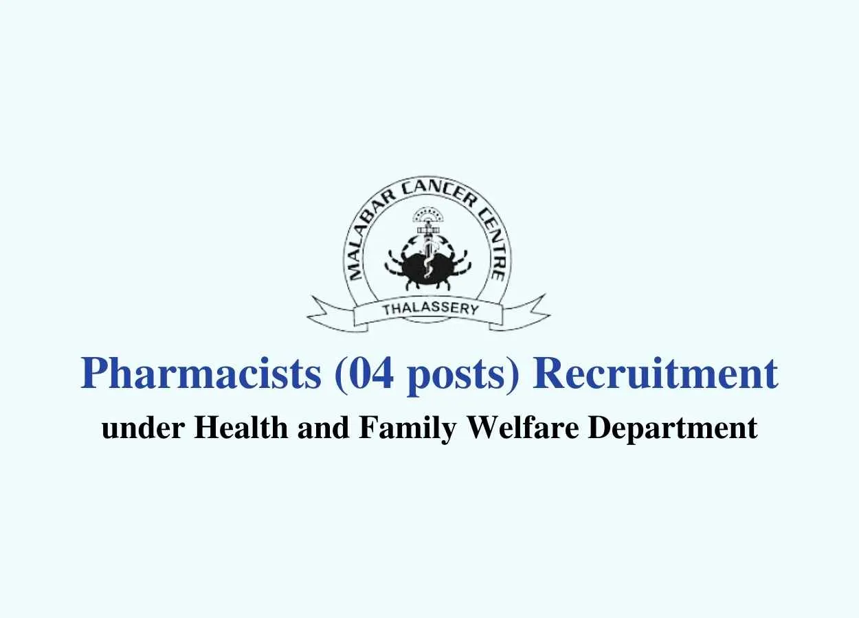 Walk in interview for Pharmacists at Malabar Cancer Centre