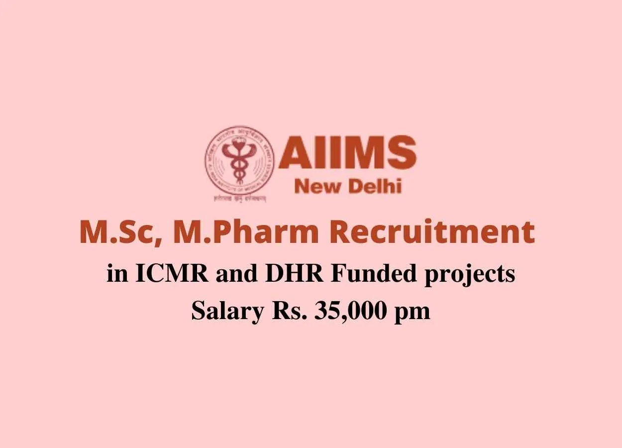AIIMS M.Sc, M.Pharm Recruitment in ICMR and DHR Funded projects