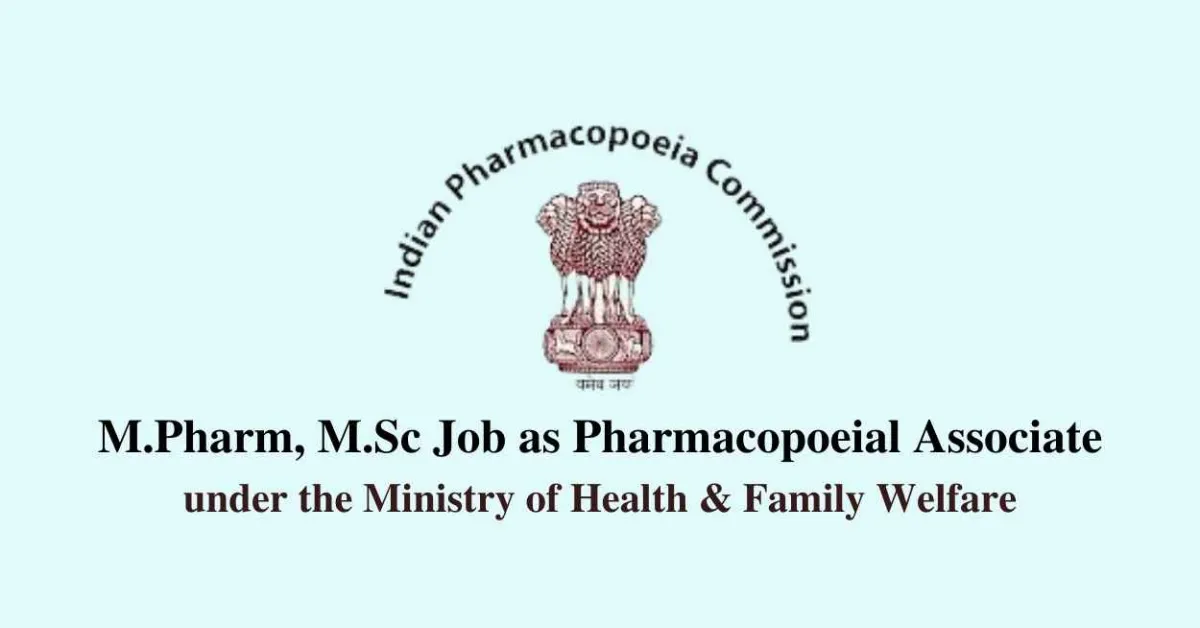 Career for M.Pharm, M.Sc as Pharmacopoeial Associate at Indian Pharmacopoeia Commission