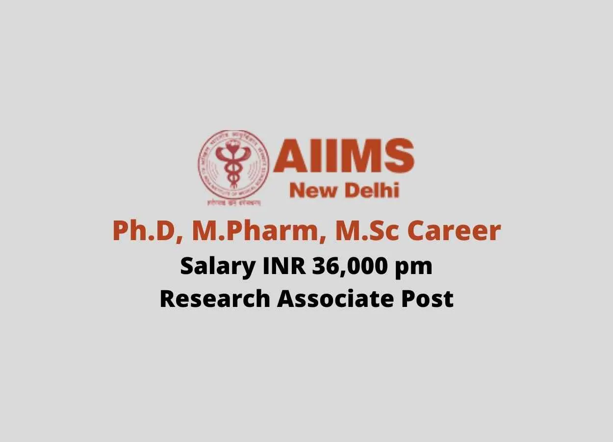 Career for Ph.D, M.Pharm, M.Sc as Research Associate at AIIMS