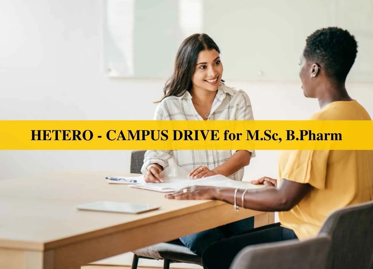 HETERO - CAMPUS DRIVE for M.Sc, B.Pharm in Production, QA, QC, R&D Departments