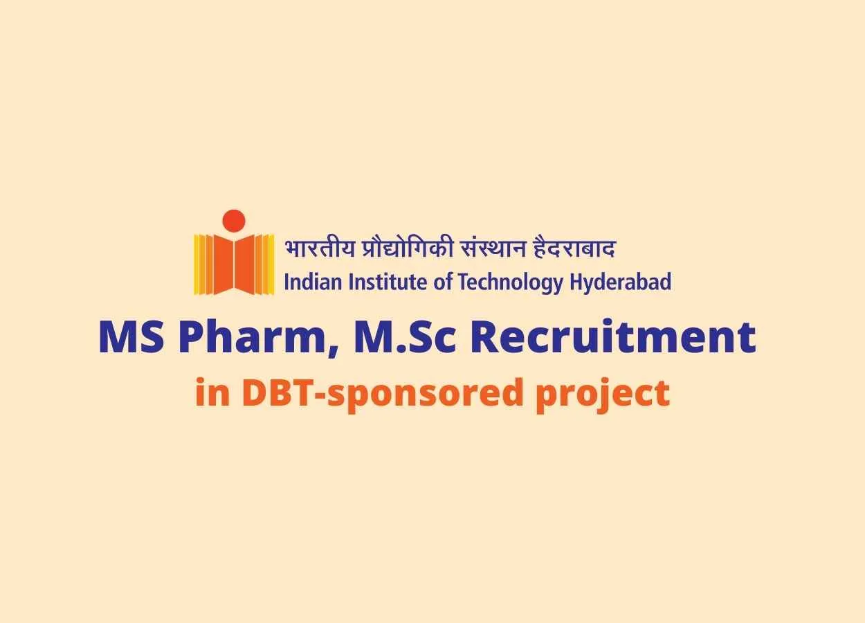 IIT Hyderabad MS Pharm, M.Sc Recruitment in DBT-sponsored project