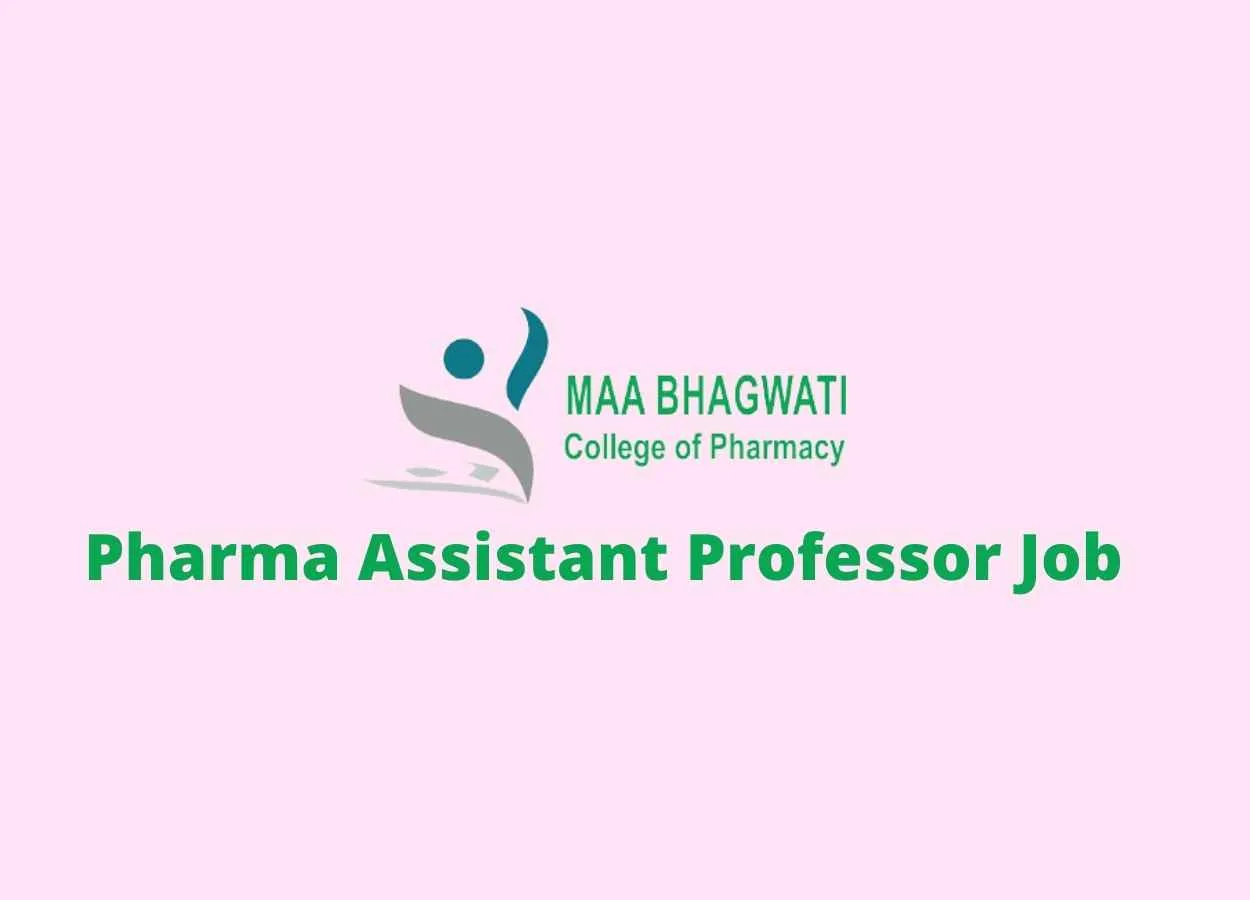 Job for Pharma Assistant Professor at Maa Bhagwati College of Pharmacy